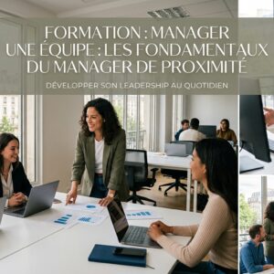 Manager une équipe : les fondamentaux du manager de proximité